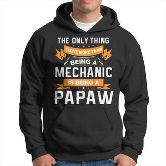 Fathers Day Love Being A Papaw More Than Mechanic Hoodie - Thegiftio UK