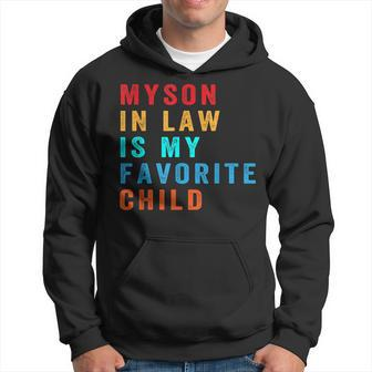 Favorite Child My Son-In-Law Funny Family Humor  Hoodie