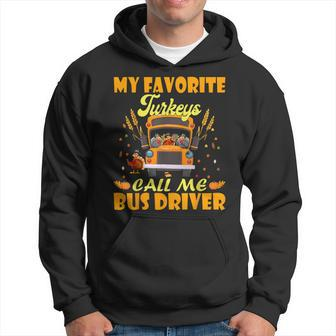 My Favorite Turkeys Call Me Bus Driver School Thanksgiving Hoodie - Seseable