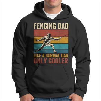 Fencing Dad Like A Normal Dad Only Cooler Fathers Day Hoodie | Mazezy
