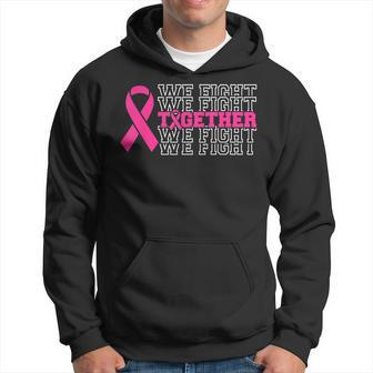 We Fight Together Pink Ribbon Breast Cancer Awareness Hoodie - Thegiftio UK