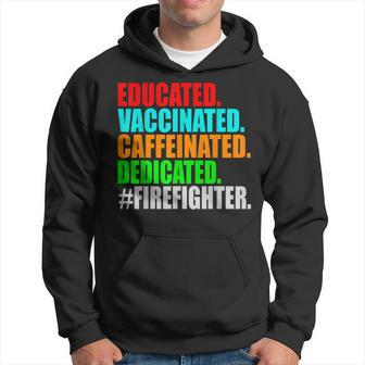 Firefighter Educated Vaccinated Caffeinated Dedicated Fire Hoodie | Mazezy