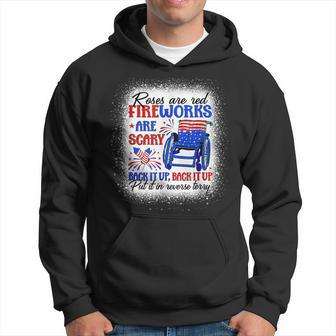 Fireworks Are Scary Back It Up Terry Flag Happy 4Th Of July Hoodie | Mazezy