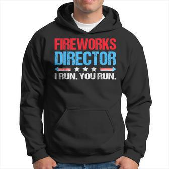 Fireworks Director I Run You Run Flag Funny 4Th Of July Hoodie - Monsterry