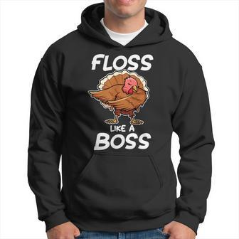 Floss Like A Boss Funny Thanksgiving Turkey Flossing Dance Gifts For Turkey Lovers Funny Gifts Hoodie | Mazezy