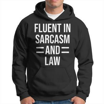 Fluent In Sarcasm And Law Funny Lawyer Hoodie | Mazezy