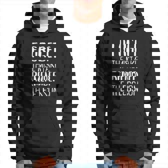 Forget The Mistake Remember The Lesson Motivational Motivational Funny Gifts Hoodie | Mazezy