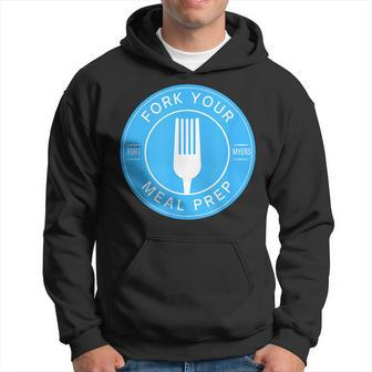 Fork Your Meal Prep Front And Back Hoodie | Mazezy