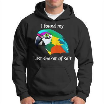 I Found My Lost Shaker Of Salt Fun Parrot Head Hoodie - Seseable