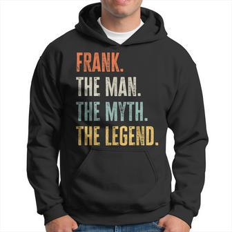 Frank The Best Man Myth Legend Funny Best Name Frank Hoodie | Mazezy