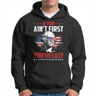 Funny 4Th Of July If You Aint First Youre Last Hoodie | Mazezy