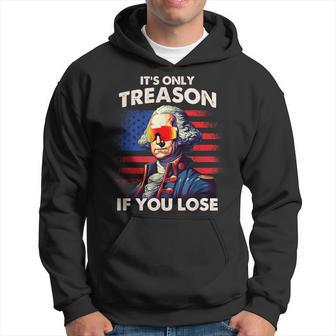 Funny 4Th Of July Washington Only Treason If You Lose Hoodie - Thegiftio UK