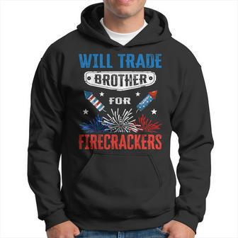 Funny 4Th Of July Will Trade Brother For Firecrackers Funny Gifts For Brothers Hoodie | Mazezy