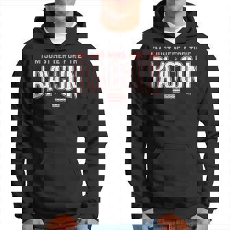 Bacon Lover I'm Just Here For The Bacon Hoodie | Mazezy