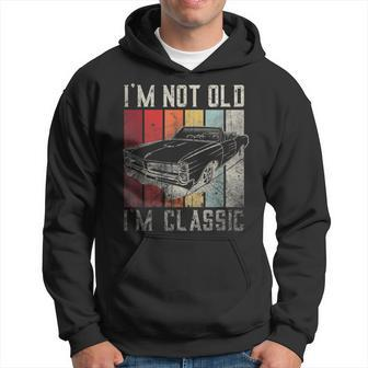 Funny Car Quote Retro Vintage Car Im Not Old Im Classic Hoodie | Mazezy