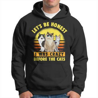 Funny Cat Lets Be Honest I Was Crazy Before The Cats Hoodie | Mazezy