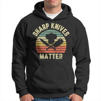 Funny Chef Sharp Knives Matter Culinary Cook Cooking Cook Funny Gifts Hoodie | Mazezy
