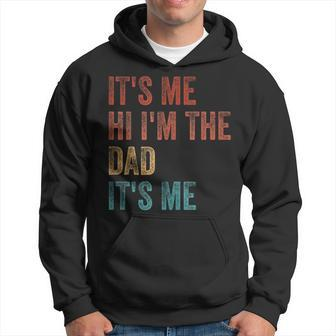Funny Fathers Day Its Me Hi Im The Dad Its Me Hoodie | Mazezy DE