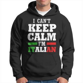 Funny Italy I Cant Keep Calm Im Italian Hoodie | Mazezy UK