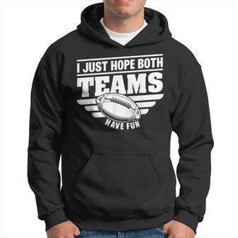 I Just Hope Both Teams Have Fun American Football Hoodie | Mazezy CA
