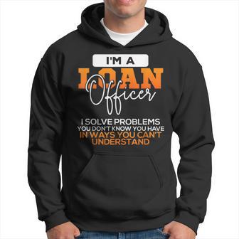 Funny Loan Officer Solve Problems Job Title Gift Hoodie | Mazezy