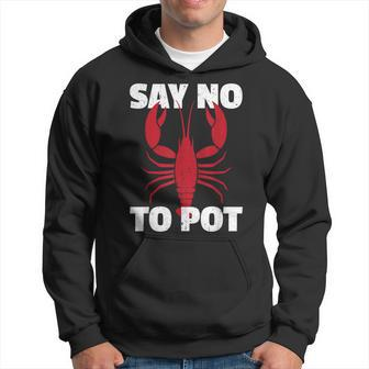Funny Lobster Say No To Pot Lobster Hoodie - Seseable