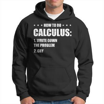 Funny Math How To Do Calculus Funny Algebra Math Funny Gifts Hoodie | Mazezy