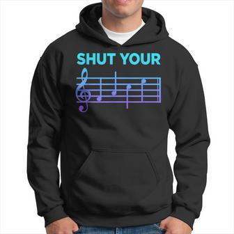 Musician Sheet Music Shut Your Face Piano Player Hoodie | Mazezy