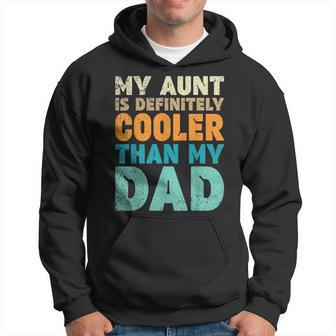 Funny My Aunt Is Definitely Cooler Than My Dad Cool Auntie Hoodie - Seseable