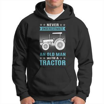 Funny Never Underestimate An Old Man Tractor Tractor Hoodie - Seseable