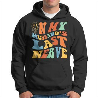 Funny On My Husbands Last Nerve Groovy On Back Hoodie | Mazezy CA