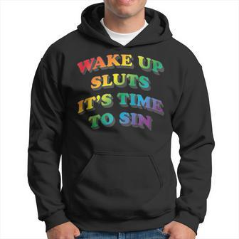 Funny Pride Adult Wake Up Sluts Its Time To Sin Hoodie | Mazezy