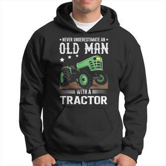 Quote Never Underestimate An Old Man With A Tractor Hoodie - Seseable