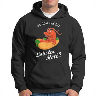 Seafood Lover Did Someone Say Lobster Roll Hoodie | Mazezy