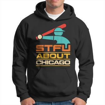 Funny Stfu About Chicago Vintage Apparel Hoodie - Thegiftio UK