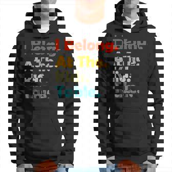 Funny Thanksgiving Adults I Belong At The Kids Table Thanksgiving Funny Gifts Hoodie | Mazezy