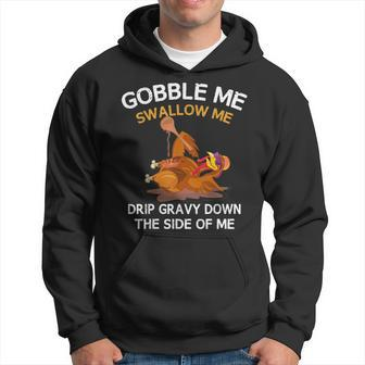 Thanksgiving Gobble Me Swallow Me Turkey Hoodie - Monsterry