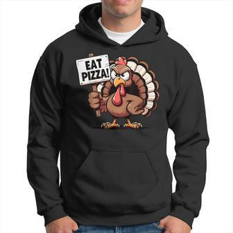 Turkey Eat Pizza Pizza Lovers Thanksgiving Humor Hoodie - Seseable