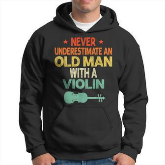 Never Underestimate An Old Man With A Violin Lovers Hoodie - Seseable