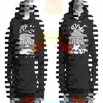 Funny Veterinarian Gift Trust Me Im A Veterinarian Hoodie | Mazezy