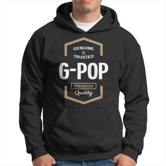 G Pop Grandpa Gift Genuine Trusted G Pop Quality Hoodie - Seseable