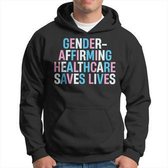 Gender Affirming Healthcare Saves Lives Trans Human Rights Hoodie - Thegiftio UK