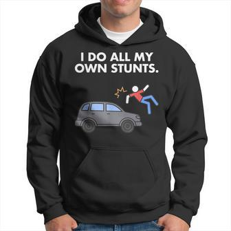 Get Well Funny Injury Car Accident I Do My Own Stunts Hoodie | Mazezy