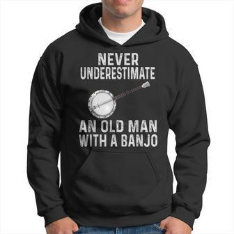 Gifts For Banjo Lovers Never Underestimate An Old Man Banjo Old Man Funny Gifts Hoodie | Mazezy