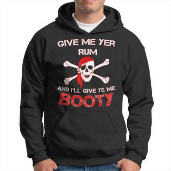 Give Me Yer Rum And I'll Give Ye Me Booty Hoodie | Mazezy