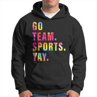 Go Team Sports Yay Sports And Games Competition Team Hoodie - Monsterry DE