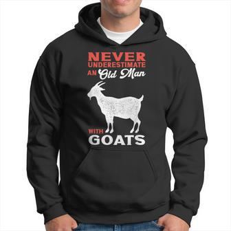 Goat Owner Never Underestimate A Old Man With Goats Gift For Mens Hoodie - Seseable