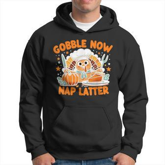 Gobble Now Nap Later Thanksgiving's Unofficial Motto Hoodie - Seseable