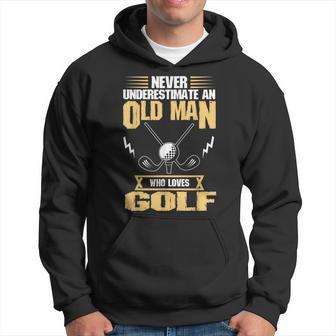 Golfer Never Underestimate An Old Man Loves Golf Hoodie - Thegiftio UK