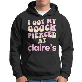 I Got My Gooch Pierced At Claire's Colorful Hoodie - Seseable